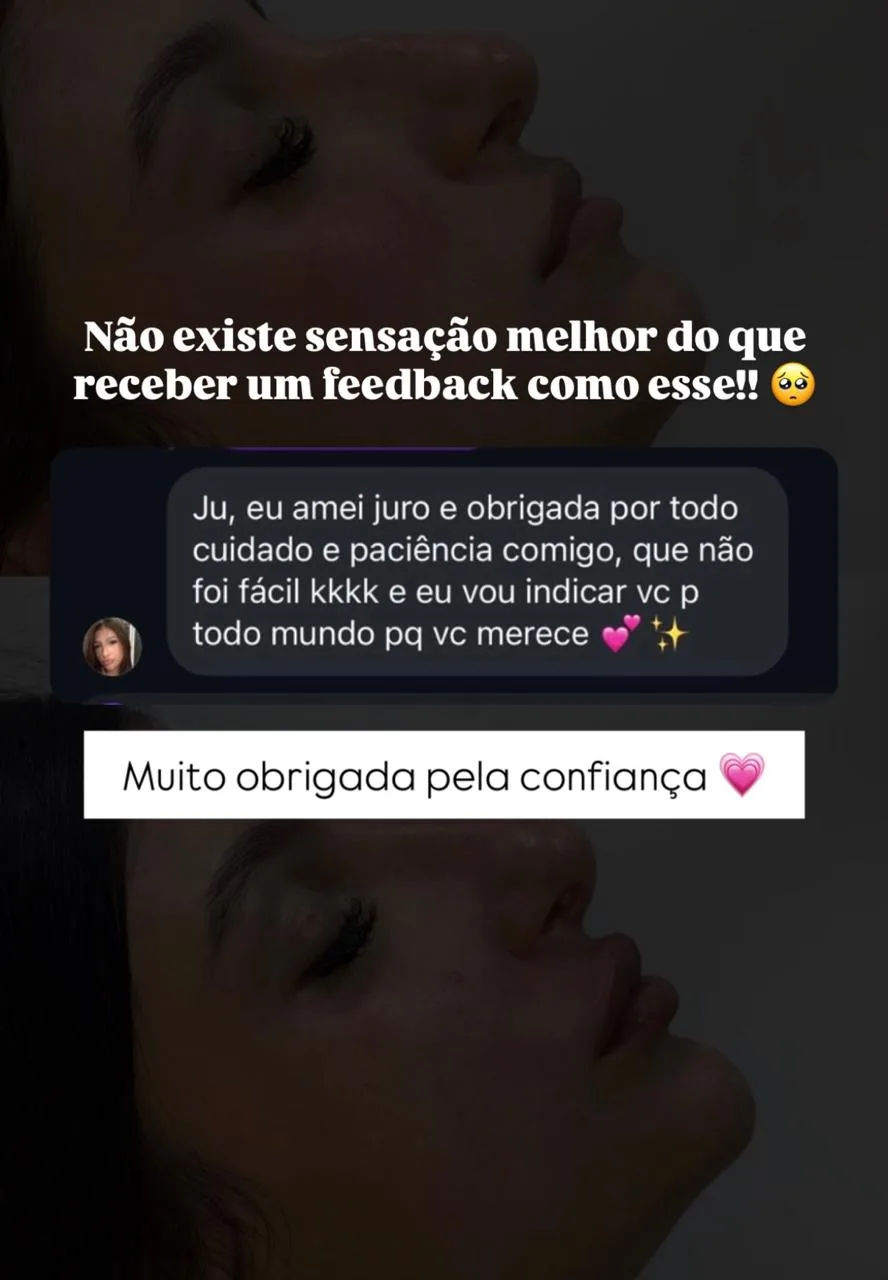 Mensagem de paciente: “Ju, eu amei, juro, e obrigada por todo cuidado e paciência comigo. Vou indicar você para todo mundo porque você merece.”